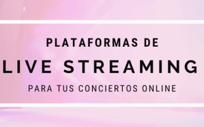 7 plataformas para monetizar tus conciertos en live streaming
